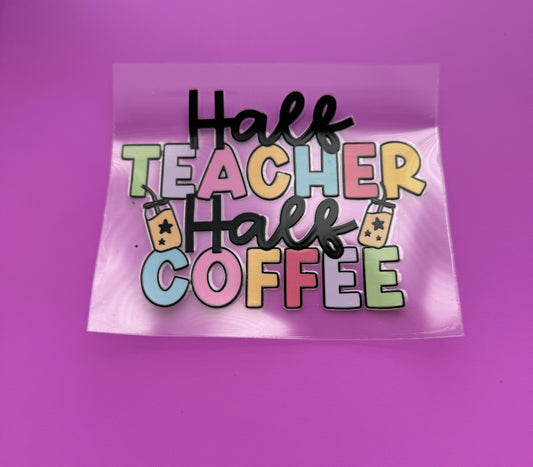 Half Teacher Half Coffee