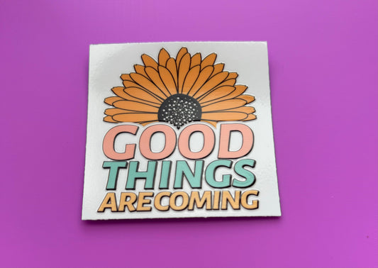 Good Things Are Coming