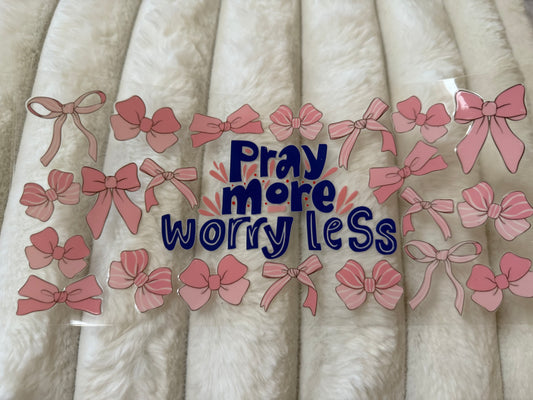 Pray More Worry Less